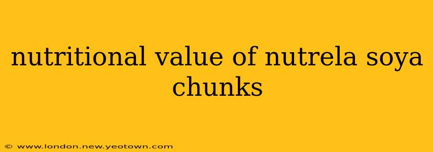 nutritional value of nutrela soya chunks