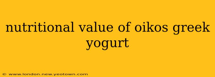 nutritional value of oikos greek yogurt