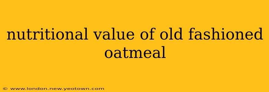 nutritional value of old fashioned oatmeal