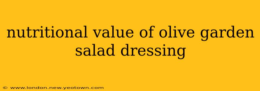 nutritional value of olive garden salad dressing