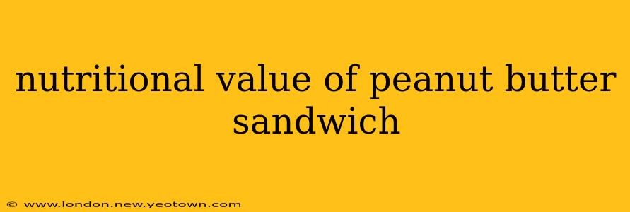 nutritional value of peanut butter sandwich