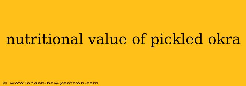 nutritional value of pickled okra
