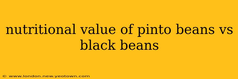 nutritional value of pinto beans vs black beans