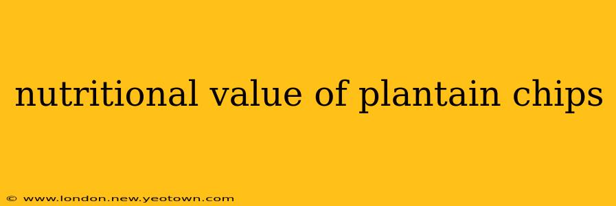 nutritional value of plantain chips