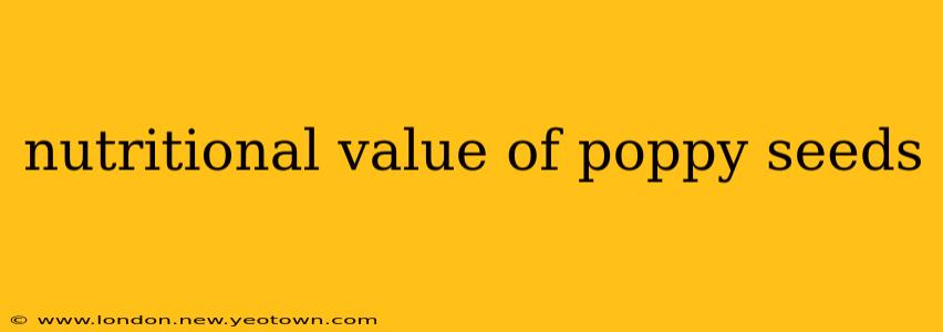 nutritional value of poppy seeds