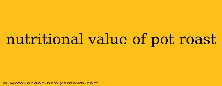 nutritional value of pot roast