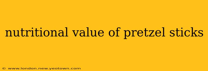 nutritional value of pretzel sticks