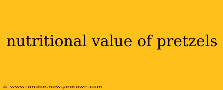 nutritional value of pretzels