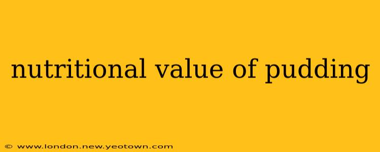 nutritional value of pudding