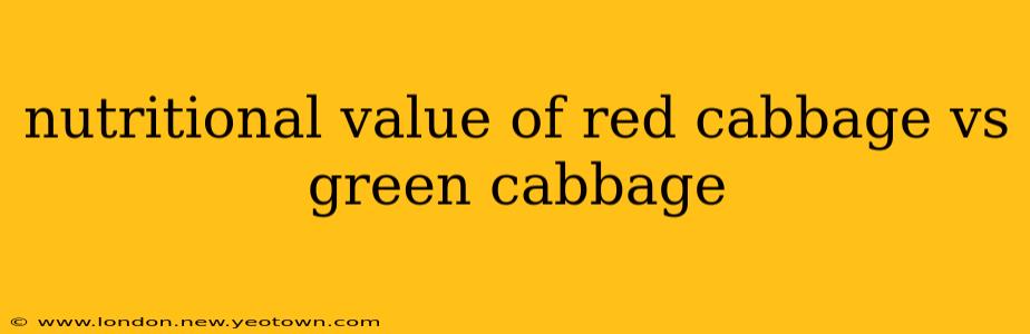 nutritional value of red cabbage vs green cabbage