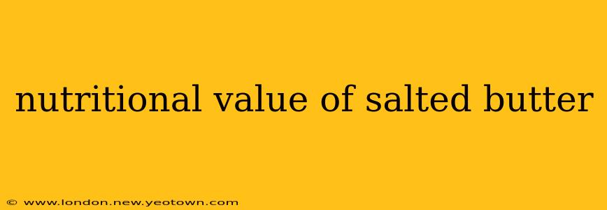 nutritional value of salted butter