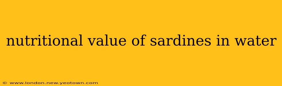 nutritional value of sardines in water