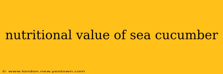 nutritional value of sea cucumber