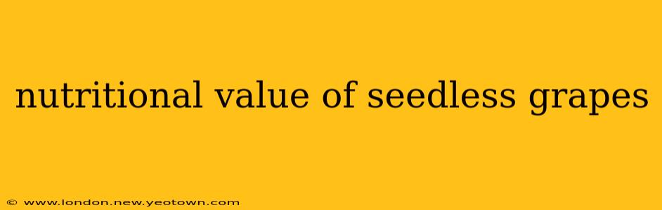 nutritional value of seedless grapes