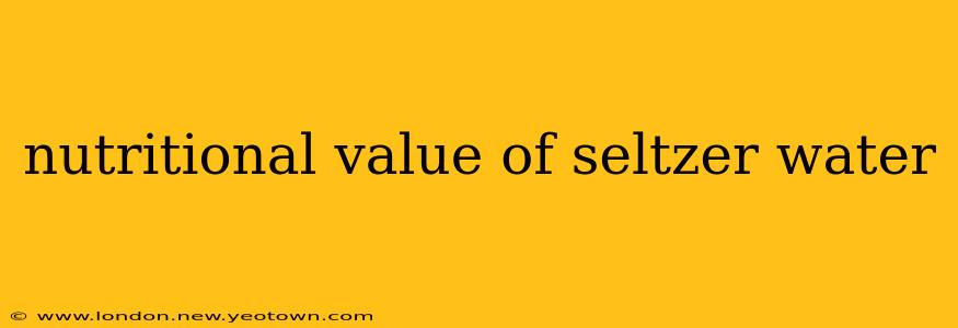 nutritional value of seltzer water
