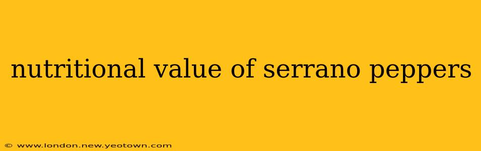 nutritional value of serrano peppers