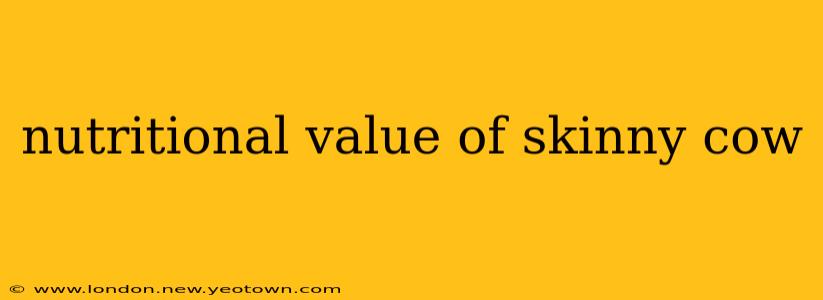 nutritional value of skinny cow