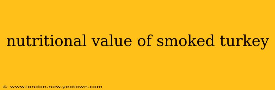 nutritional value of smoked turkey