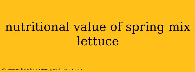 nutritional value of spring mix lettuce