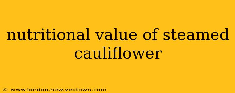 nutritional value of steamed cauliflower