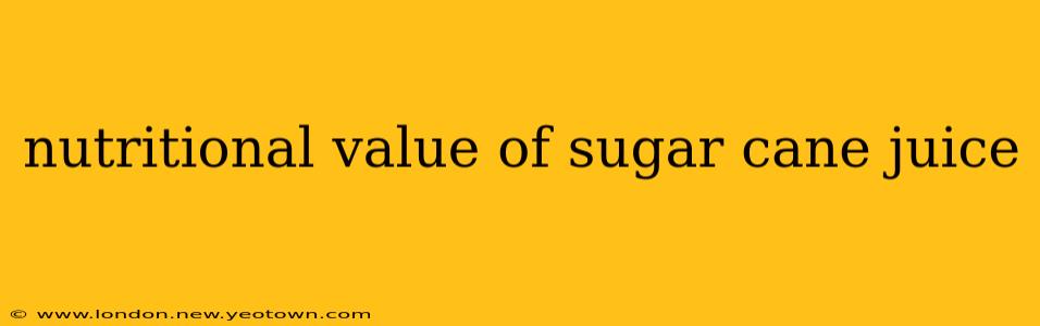 nutritional value of sugar cane juice