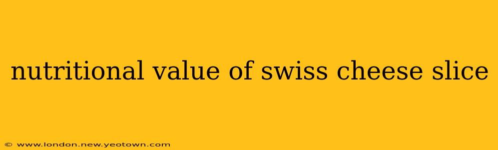 nutritional value of swiss cheese slice