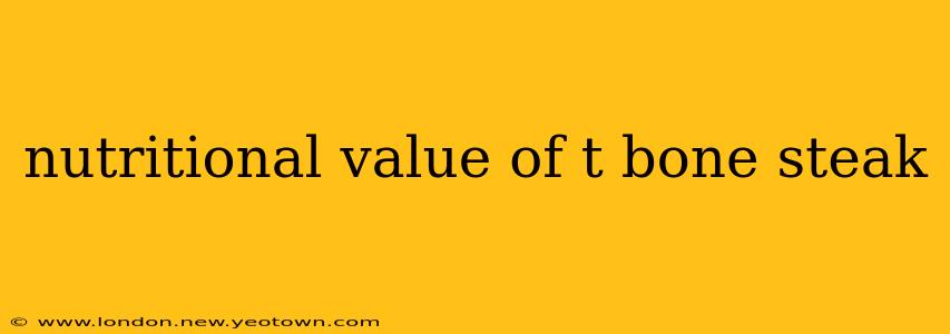 nutritional value of t bone steak