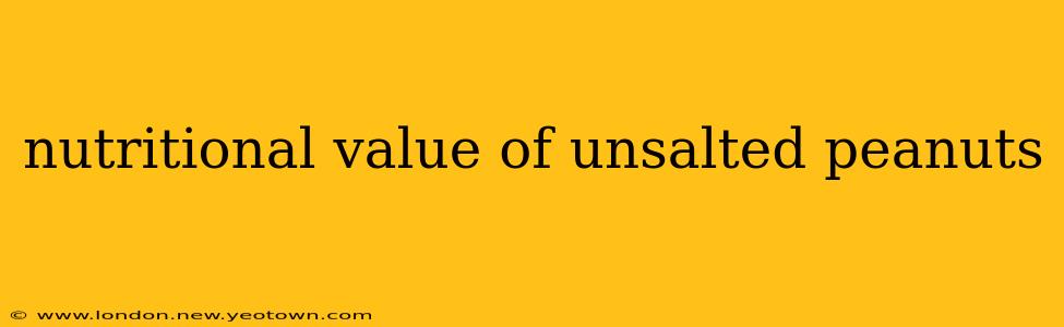 nutritional value of unsalted peanuts