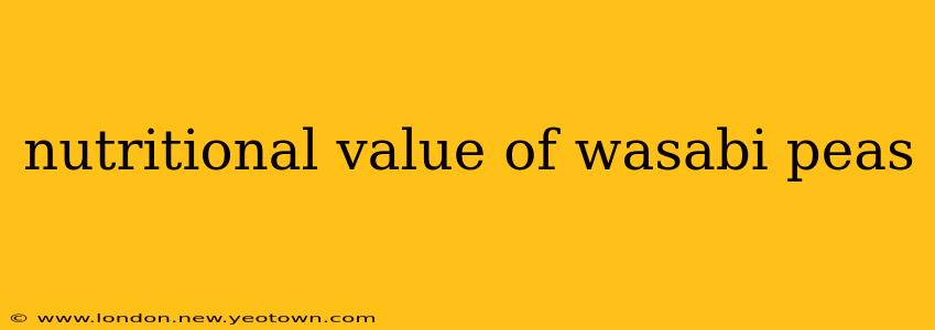 nutritional value of wasabi peas