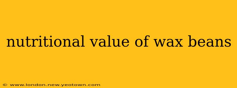 nutritional value of wax beans