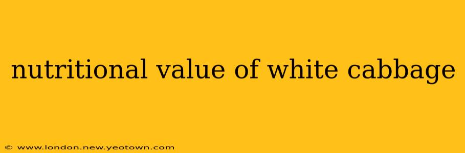 nutritional value of white cabbage