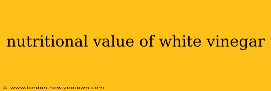 nutritional value of white vinegar