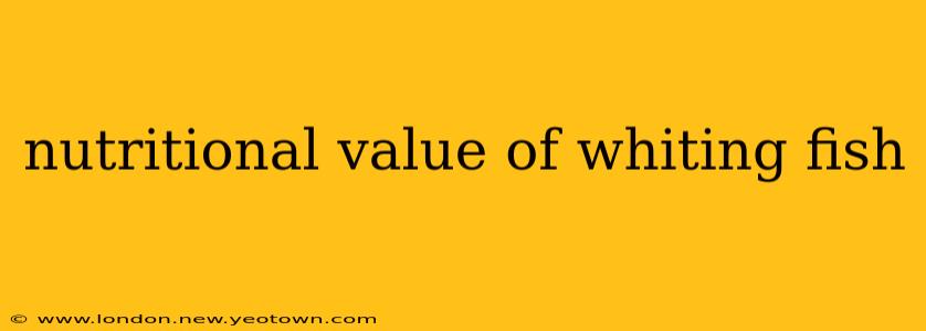 nutritional value of whiting fish