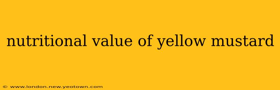 nutritional value of yellow mustard