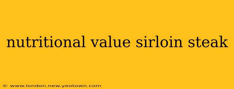 nutritional value sirloin steak