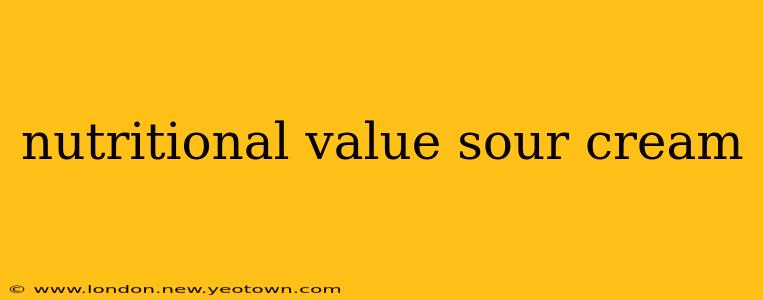 nutritional value sour cream