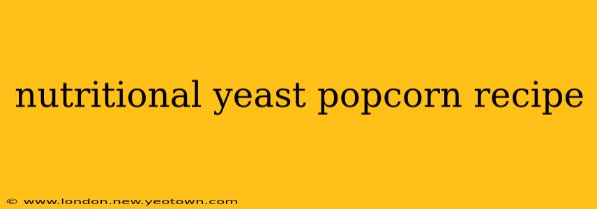 nutritional yeast popcorn recipe