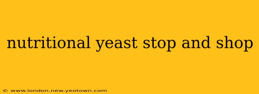 nutritional yeast stop and shop