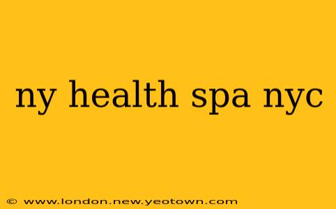 ny health spa nyc