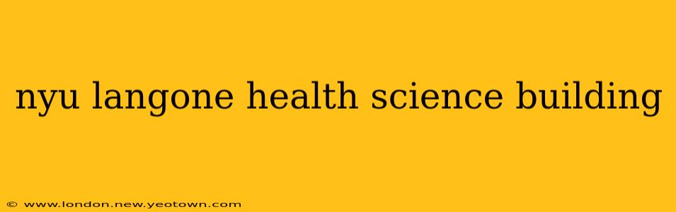 nyu langone health science building