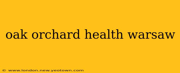 oak orchard health warsaw