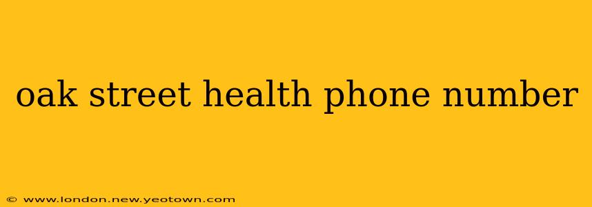 oak street health phone number