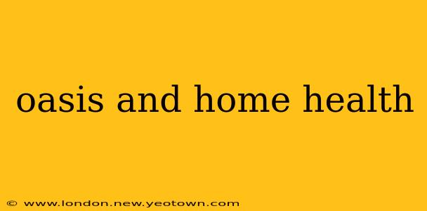 oasis and home health