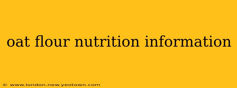 oat flour nutrition information