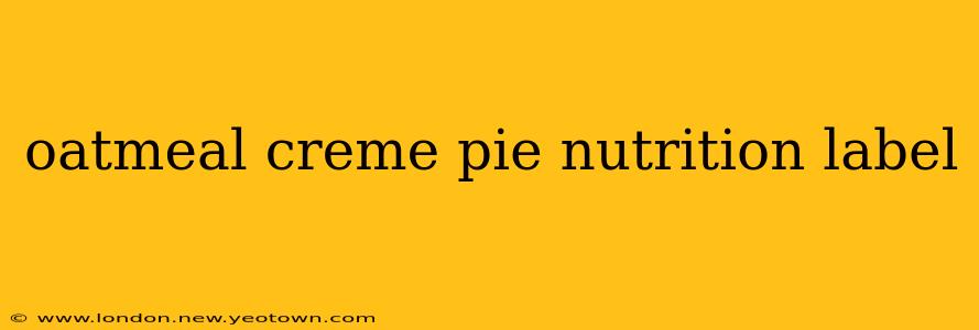 oatmeal creme pie nutrition label