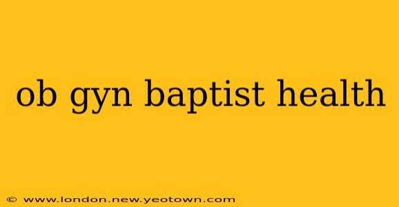 ob gyn baptist health