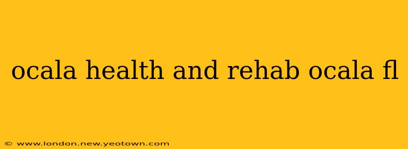 ocala health and rehab ocala fl