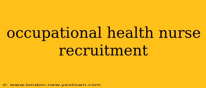 occupational health nurse recruitment