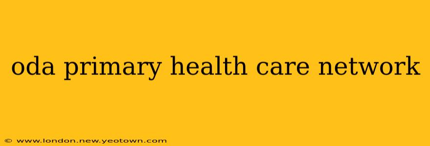 oda primary health care network