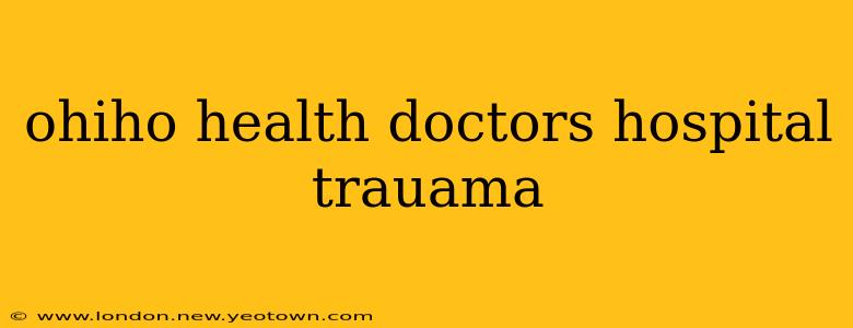 ohiho health doctors hospital trauama